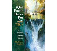 Que Puedo Hacer Por Mi: Como sanar del trauma de la adiccion sexual y la adiccion pornografia de mi esposo