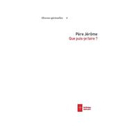 Que puis-je faire ? - Père Jérôme - Ad Solem - broché - Essai