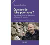 Que puis-je faire pour vous ? - Journal de vie d'un guérisseur et faiseur de secrets