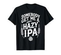Que Quelqu'un m'offre Une IPA brumeuse T-Shirt