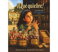 ¡Qué quiebre!: Una historia de esperanza en la Cuba de 1939
