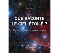 Que raconte le ciel étoilé ? Parcours en images et réponses simples - Gilbert Burki - Ellipses - broché - Guide