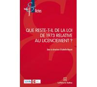Que reste-t-il de la loi de 1973 relative au licenciement ? - Isabelle Meyrat - Dalloz - broché - Etude