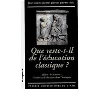 Que reste-t-il de l'éducation classique ? : Relire le "Marrou". Histoire de l'éducation dans l'antiquité