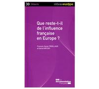 Que reste-t-il de l'influence française en Europe ? - François-Xavier Priollaud - Documentation Francaise - broché - Essai