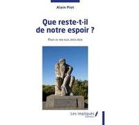 Que reste-t-il de notre espoir ? Alain Piot (Auteur)