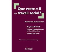 Que reste-t-il du travail social ?: Résister à la chalandisation