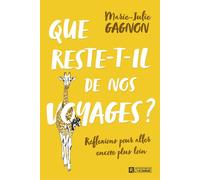 Que reste t'il de nos voyages ? - Marie-Julie Gagnon - L'homme Eds De - broché - Guide