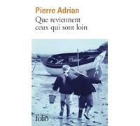 Pierre Adrian – Que reviennent ceux qui sont loin – Roman – Poche – Gallimard