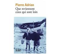 Pierre Adrian – Que reviennent ceux qui sont loin – Roman – Poche – Gallimard