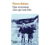 Que reviennent ceux qui sont loin - Pierre Adrian - Gallimard - Poche - Roman