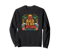Que Rico ES Ser Latino Proud Culture Hispanique Citation Sweatshirt