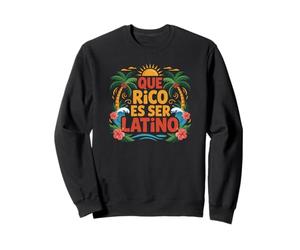 Que Rico ES Ser Latino Proud Culture Hispanique Citation Sweatshirt