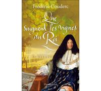Que saignent les vignes du roi - Frédéric Couderc - Flammarion - broché - Roman