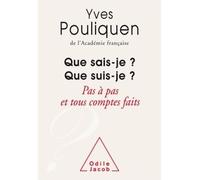 Que sais - je ? Que suis - je ? - Yves Pouliquen - Odile Jacob - broché - Essai