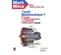 Que savez-vous de l'outil mathématique ? Tome 5 : A l'usage des élèves-ingénieurs et des étudiants en mécanique