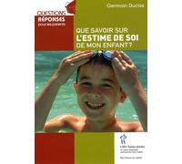 Que savoir sur l'estime de soi de mon enfant ?