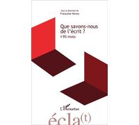 Françoise Neveu – Que savons-nous de l'écrit ? – 95 mots – broché