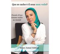 Que se cache-t-il sous mon voile? - Hajar Jamal Eddine - Bookelis - broché - Biographie