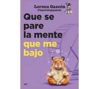 Que se pare la mente que me bajo - Lorena Gascón @lapsicologajaputa - Ediciones Martínez Roca - ebook (ePub) - Livre