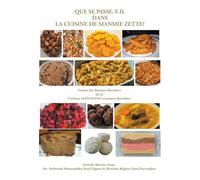 Que Se Passe-t-il Dans La Cuisine De Manmie Zette?: Toutes Les Bonnes Recettes De La Cuisine Haïtienne Et Autres Recettes