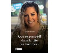 Que se passe-t-il dans la tête des hommes ? - Aurore Segret - Dashbook - broché - Essai