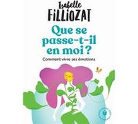 Que se passe t-il en moi Isabelle Filliozat (Auteur)