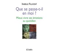 Que se passe-t-il en moi ? Mieux vivre ses émotions au quotidien