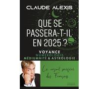 Que se passera-t-il en 2025? - Voyance numérologie médiumnité & astrologie