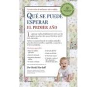 Qué Se Puede Esperar El Primer Año - Sharon Mazel, Sandee Hathaway, Arlene Eisenberg, Heidi Murkoff (aut.), Gemma Fors (tr.) Sharon Mazel, Sandee Hathaway, Arlene Eisenberg, Heidi Murkoff Aut , Gemma