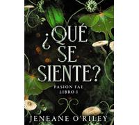 ¿Qué se siente?: Pasión fae: libro 1