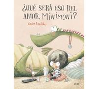 Qué será eso del amor, Minimoni?/ What Is Love, Minimoni?