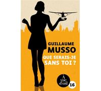 Que serais-je sans toi Edition en gros caractères - Guillaume Musso - A Vue D'oeil - broché - Roman