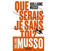 Que serais-je sans toi ? Guillaume Musso (Auteur)