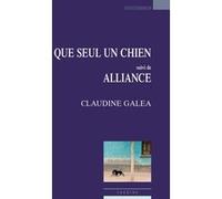 Que seul un chien Claudine Galea (Auteur)