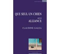 Que seul un chien Claudine Galea (Auteur)