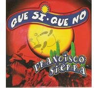 Sierra Francisc - Que Si Que No