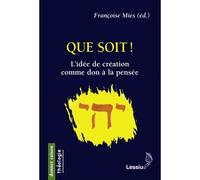 Que soit ! L'idée de création comme don à la pensée