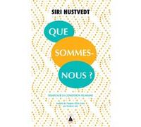 Que sommes-nous ? Siri Hustvedt (Auteur), Frédéric Joly (Traduction)