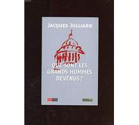 Que sont les grands hommes devenus ?
