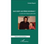 Que sont les pères devenus ? Colette Rigaud (Auteur)