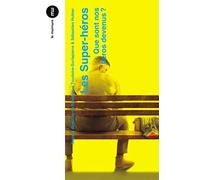 Que sont nos héros devenus ? Des super-héros