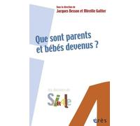 Que sont parents et bébés devenus ? BESSON JACQUES/ GALTIER MIREILLE (Auteur), Jacques Besson (Direction), Mireille Galtier (Direction)