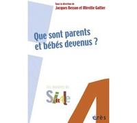 Que sont parents et bébés devenus ? BESSON JACQUES/ GALTIER MIREILLE (Auteur), Jacques Besson (Direction), Mireille Galtier (Direction)