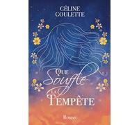 Que souffle la tempête: Trois femmes en quête de liberté