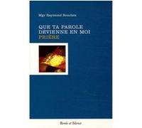 Que ta parole devienne en moi priere Bouchex mgr (Auteur)
