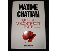 Maxime Chattam – Que ta volonté soit faite – Roman – Broché