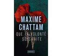 Que ta volonté soit faite Maxime Chattam (Auteur)