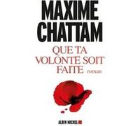 Que ta volonté soit faite Maxime Chattam (Auteur)