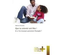 Que ta volonté soit fête ! - Alphonse Owoudou - Croix Du Salut - broché - Témoignage